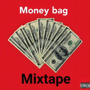 Money bag mixtape (Explicit)