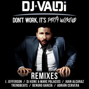 Don't Work, It's Party Weekend (Bengro Garcia Remix Radio Edit)
