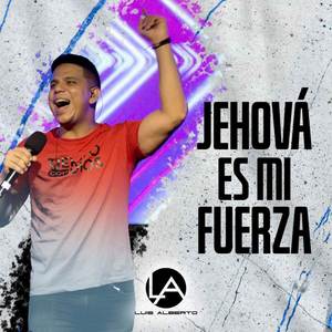 Jehová Es Mi Fuerza
