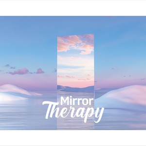 Mirror Therapy (Soothing Soundwaves for Deep Sleep)