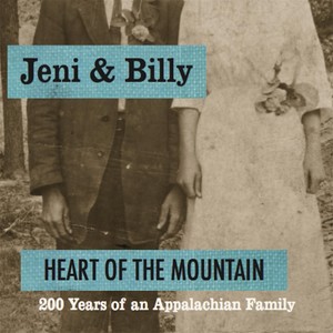 Heart of the Mountain: 200 Years of an Appalachian Family