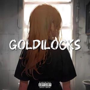 Goldilocks (Explicit)