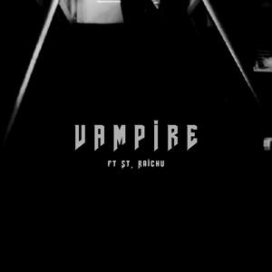 Vampire (feat. St. Raichu) (Explicit)