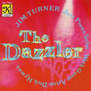 TURNER, Jim: Dazzler (The) - Jazz Piano Solos with Guest Artist Dick Hyman