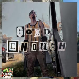 Good Enough (Explicit)