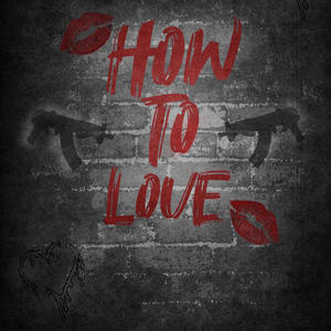 How to love (Explicit)