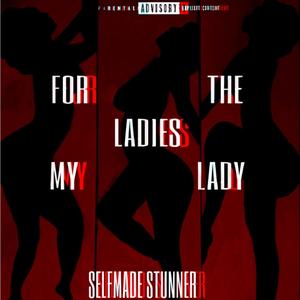 For My Lady For The Ladies (Explicit)