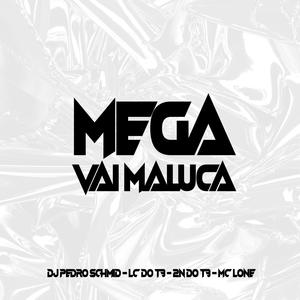 MEGA VAI MALUCA (Explicit)
