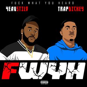F.W.Y.H (feat. Trap Dickey) (Remix|Explicit)