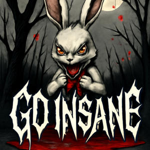 GO INSANE