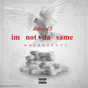 Im not da same (feat. K3frmkb) (Explicit)