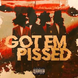 Got'em Pissed (Explicit)