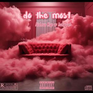 Do the most (feat. Baby dub) [Explicit]