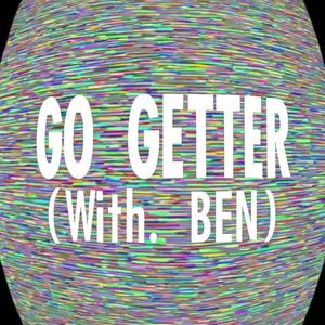 go getter (with. ben) (feat. ben)