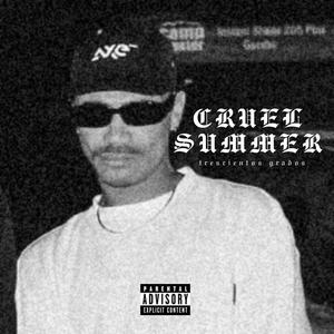 Cruel Summer: Trescientos Grados (Explicit)