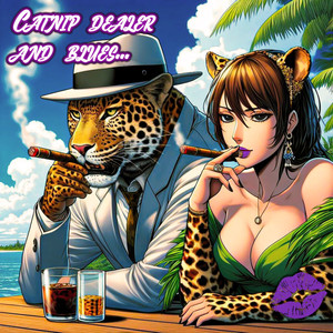 Catnip Dealer, and Blues (Explicit)