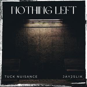 Nothing Left (feat. Jay2Slik) (Explicit)