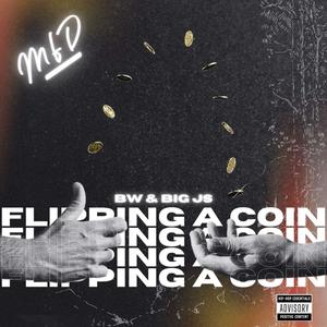 Flipping A Coin (feat. Bw & Big JS) (Explicit)
