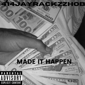 Made it happen (feat. Paydaycj & Ajturnt) (Explicit)