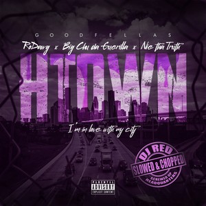 HTown I'm In Love With My City (Slowed & Chopped) [Explicit]