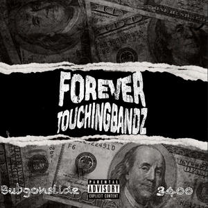 ForeverTouchingBandz (Explicit)