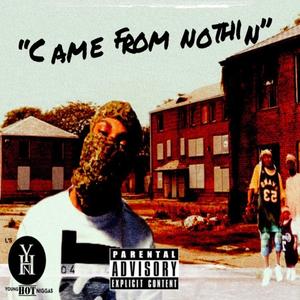 Came From Nothin (Explicit)