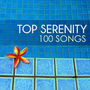 Top Serenity 100 - Chakra Clearing Tunes, Purification Healing Songs for Mindfulness Meditations