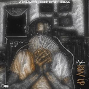 run up (feat. UhmCalvyn, Kxdd Syre & xionun) (Explicit)