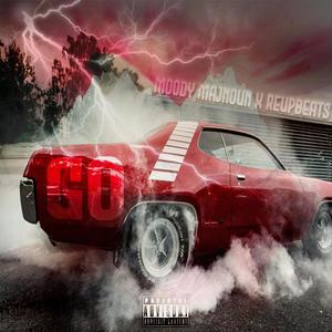 Go(feat. Reupbeats & 2blunt Moody) (Explicit)