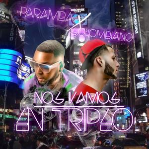 Nos Vamos En Tripeo (feat. Paramba) (Explicit)