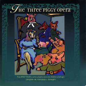 Once Upon An Opera: The Three Piggy Opera