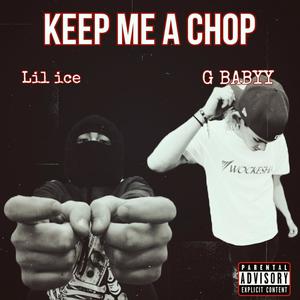 Keep Me A Chop (feat. LiL ice) [Explicit]