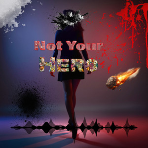 Not Your Hero