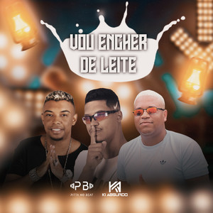 Vou Encher de Leite (Explicit)