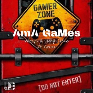AmA GaMes(feat. Cruzz & Elkay Clicko)