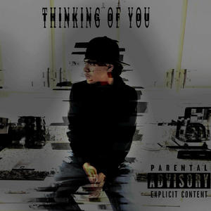 thinking of you (Explicit)