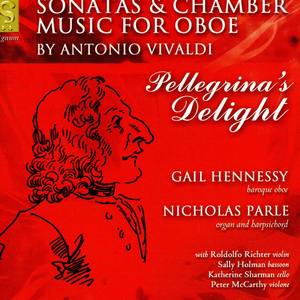 Pellegrina's Delight: Sonatas & Chamber Music For Oboe By Antonio Vivaldi