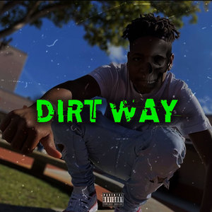 Dirt Way (Explicit)