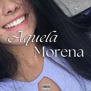 Aquela Morena (Explicit)