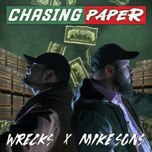 Chasing Paper (feat. Wrecks & Mike Sons) [Explicit]