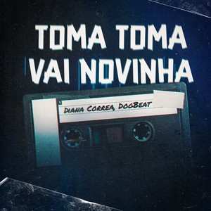 Toma Toma Vai Novinha