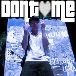 dont love me