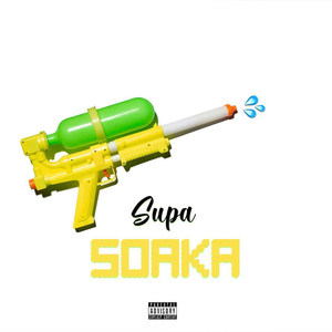 Supa Soaka (Explicit)
