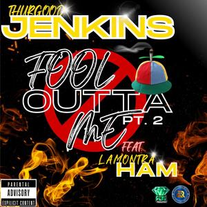 Fool OUTTA Me, Pt. 2 (feat. Lamontra Ham) [Radio Edit]