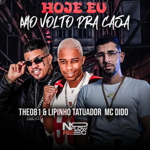 Hoje Não Volto pra Casa (Explicit)