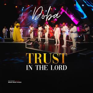 Trust In The Lord (Live)