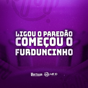LIGOU O PAREDÃO COMEÇOU O FURDUNCINHO (Explicit)