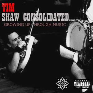 Shaw Consolidated... Growing Up Through Music (Explicit)