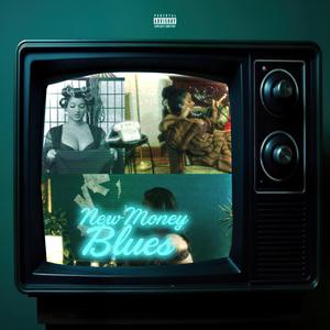 New Money Blues (Explicit)