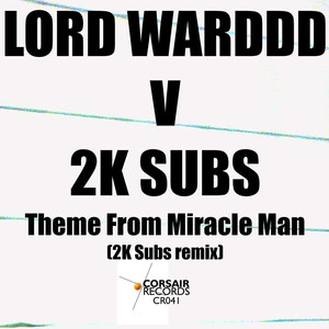 Theme from Miracle Man (2K Subs Remix)